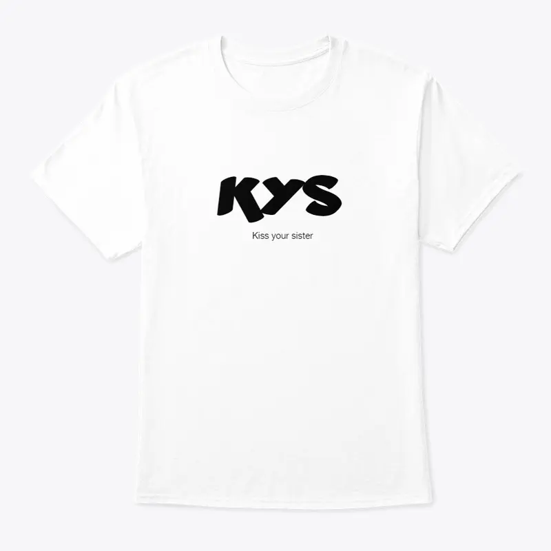 Kiss your sister - Tshirt